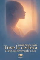 Tuve la certeza de que eras tú volviendo a casa (Spanish Edition) 956424157X Book Cover