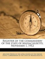 Register of the commandery of the state of Massachusetts, November 1, 1912 1245459953 Book Cover