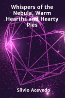 Whispers of the Nebula, Warm Hearths and Hearty Pies: A Sci-Fi Cozy Mystery Featuring a Baker's Dozen of Alien Conspiracies B0F6XYD29C Book Cover