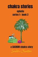 chakra stories: ophelia - series 1: book 2 1727146808 Book Cover