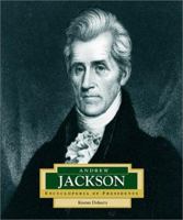 Andrew Jackson: America's 7th President (Encyclopedia of Presidents. Second Series) 0516227602 Book Cover