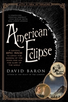 American Eclipse: A Nation's Epic Race to Catch the Shadow of the Moon and Win the Glory of the World 1631490168 Book Cover