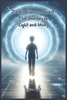 Zack's Quantum Quest: The Journey of Light and Unity B0DPJC8SG5 Book Cover