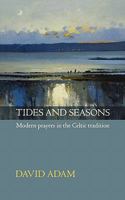 Tides and Seasons : Modern Prayers in the Celtic Tradition 0281044082 Book Cover