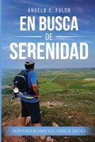 En Busca de Serenidad: Encontrando Mi Rumbo En el Camino de Santiago (Spanish Edition) 1967915008 Book Cover