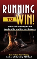 Running to WIN!: Idea-rich strategies for leadership and career success B08FP9P1WC Book Cover