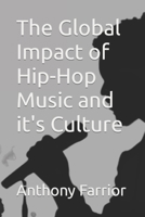 The Global Impact of Hip-Hop Music and it's Culture B0CF4FMLC7 Book Cover