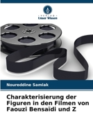 Charakterisierung der Figuren in den Filmen von Faouzi Bensaïdi und Z 6206139794 Book Cover