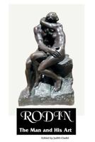 Rodin: The Man and His Art 1861716559 Book Cover