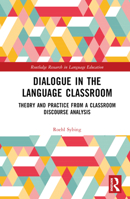 Dialogue in the Language Classroom: Theory and Practice from a Classroom Discourse Analysis 1032327413 Book Cover
