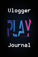 Play Vlogger Journal 1674247117 Book Cover