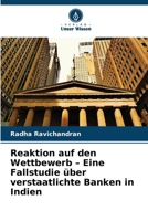 Reaktion auf den Wettbewerb - Eine Fallstudie über verstaatlichte Banken in Indien (German Edition) 6208147263 Book Cover