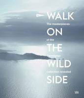 Walk on the Wild Side: The Masterpieces of the Carmignac Collection Revealed 2370740418 Book Cover