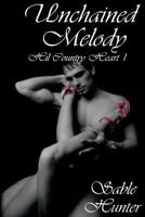 Unchained Melody: Hill Country Heart 1542499380 Book Cover