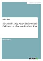 Der Gerechte Krieg. Neuere philosophische Positionen zur Lehre vom Gerechten Krieg 3668341052 Book Cover