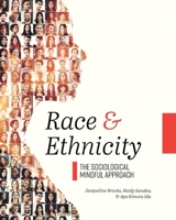 Race and Ethnicity: The Sociological Mindful Approach 1516588290 Book Cover