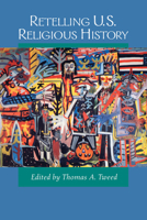 Retelling U.S. Religious History 0520205707 Book Cover