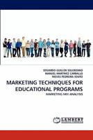 MARKETING TECHNIQUES FOR EDUCATIONAL PROGRAMS: MARKETING MIX ANALYSIS 3838385632 Book Cover
