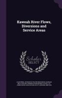 Kaweah River Flows, Diversions and Service Areas 1341557731 Book Cover