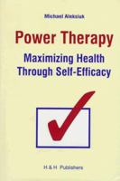 Power Therapy: Maximizing Health Through Self-Efficacy 0889371385 Book Cover