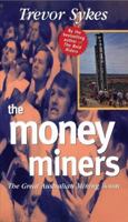 Money Miners: The Great Australian Mining Boom 1863738444 Book Cover