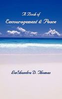 A Book of Encouragement & Peace 1449036503 Book Cover