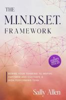 The M.I.N.D.S.E.T. Framework: Rewire Your Thinking to Inspire, Empower and Cultivate a High Performing Team 199764925X Book Cover