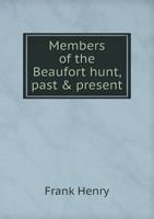 Members of the Beaufort Hunt, Past & Present 9354011489 Book Cover