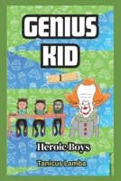 Genius Kid: Heroic Boys B0G44BM13C Book Cover