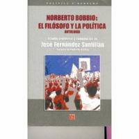 Norberto Bobbio: El Filosofo y La Politica. Antologia 9681665244 Book Cover