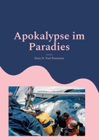 Apokalypse im Paradies: Ein Abenteuer wird zur tödlichen Falle (German Edition) 3755799987 Book Cover