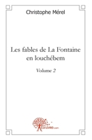 Les fables de La Fontaine en louchébem - 2: Volume 2 (French Edition) 2812148667 Book Cover
