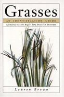 Grasses: An Identification Guide (Sponsored by the Roger Tory Peterson Institute) 0395628814 Book Cover