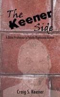 The Keener Side: A Bible Professor's Totally Righteous Humor 1942697465 Book Cover