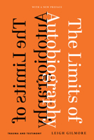 The Limits of Autobiography: Trauma and Testimony 1501770772 Book Cover