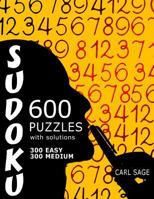 600 Sudoku Puzzles. 300 Easy and 300 Medium, with solutions. 1535275685 Book Cover