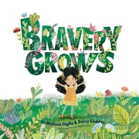 Bravery Grows: A Story for All Children, Including Those with Anxiety or Selective Mutism 1805011731 Book Cover