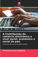 A Contribuição do comércio electrónico a nível social, económico e social do país 6204078003 Book Cover
