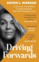 Driving Forwards: A Journey of Resilience and Empowerment After Life-Changing Injury 0751582220 Book Cover