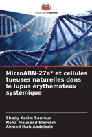 MicroARN-27a* et cellules tueuses naturelles dans le lupus érythémateux systémique (French Edition) 6207682386 Book Cover