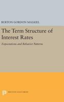 Term Structure of Interest Rates: Expectations and Behavior Patterns 0691623619 Book Cover