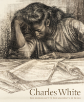 Charles White: The Gordon Gift to the University of Texas 1477320024 Book Cover