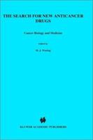 The Search for New Anti-Cancer Drugs (Cancer Biology and Medicine) 079238959X Book Cover