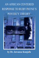 An African Centered Response to Ruby Payne's Poverty Theory 1934155004 Book Cover