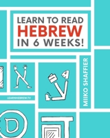 Learn to Read Hebrew in 6 Weeks! 0997867507 Book Cover