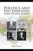 Politics and Neo-Darwinism: And Other Essays 1845402499 Book Cover
