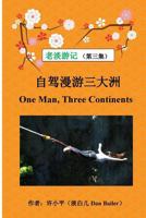 One Man, Three Continents 1545475180 Book Cover