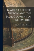 Black's Guide to Buxton and the Peak Country of Derbyshire 1017878072 Book Cover