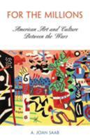 For the Millions: American Art and Culture Between the Wars 0812238184 Book Cover