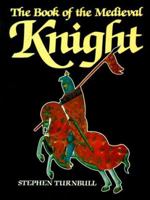 The Book of the Medieval Knight 1854092642 Book Cover